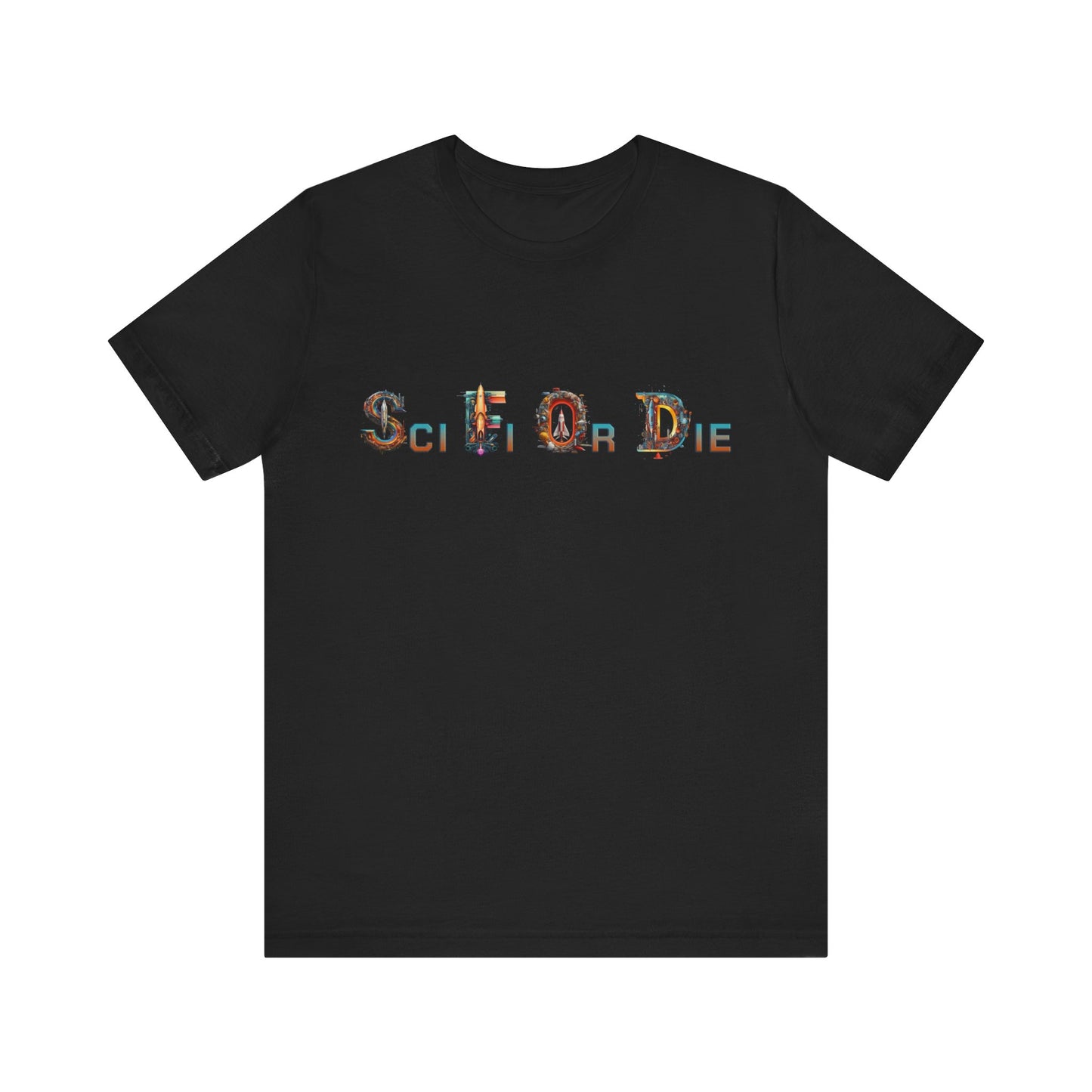 Sci Fi Or Die Shirt | Science Fiction Fan teeshirt | Nerdcore | SciFi | Geek Fashion