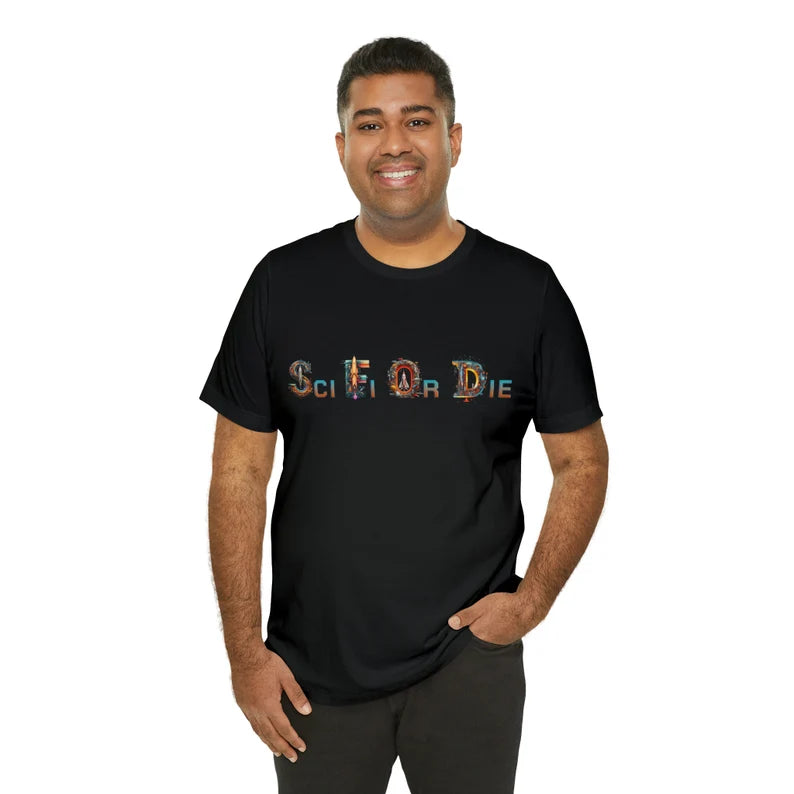 Sci Fi Or Die Shirt | Science Fiction Fan teeshirt | Nerdcore | SciFi | Geek Fashion